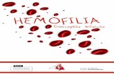 Hemofilia conceptos básicos - Asociación de Hemofilia de ...ashemadrid.org/PDFS/Hemofilia_conceptos_basicos.pdf · ¿QuÉ ES LA HEMOFILIA? La HEMOFILIA es una ENFERMEDAD CRÓNICA