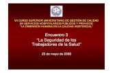 Encuentro 3 “La Seguridad de los Trabajadores de la Salud” · PDF file– Estafilodermias/Estreptodermias – Cólera – Tétanos – Escabiosis – Etc. Medidas de Prevención