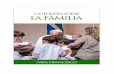 Catequesis sobre la familia - multimedia.opusdei.orgmultimedia.opusdei.org/pdf/es/papa-francisco-catequesis-familia.pdf · Ante todo pedí a los padres sinodales que hablaran con