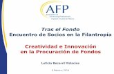 Creatividad e Innovación en la Procuración de Fondostraselfondo.org/descargas/AFP.pdf · AFP une a personas con la responsabilidad de movilizar recursos favor de causas sociales.