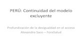 PERÚ: Continuidad del modelo excluyente - · PDF filePERÚ: Continuidad del modelo ... AFP - EPS •2002 Seguro Integral de Salud - Focalizado ... Diapositiva 1 Author: Alexandro
