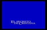 El Secreto de Cristina - gob.mx · PDF fileL SECRETO RISTINA NURIA GOMEZ BENET C ... Tenía razón mi abuela: en el libro de la ... con ella en el recreo y al rato se nos juntaban