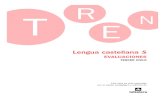 Lengua castellana 5 - · PDF fileLengua castellana 5 EVALUACIONES ... ción primaria todos los centros reali-zarán una evaluación de diagnóstico de las competencias básicas alcanza