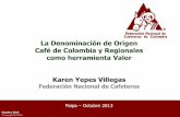 La Denominación de Origen Café de Colombia y Regionales ... · PDF fileexportaciones del café Colombiano. Las DOs apoyan la estrategia ... estructura de control de calidad y de