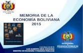 ESTADO PLURINACIONAL DE BOLIVIA MEMORIA DE LA · PDF filememoria de la economÍa boliviana 2015 estado plurinacional de bolivia 4 de mayo de 2016 luis alberto arce catacora ministro