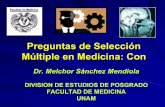 Preguntas de Selección Múltiple en Medicina: · PDF filePreguntas de Selección Múltiple en Medicina: Con Dr. Melchor Sánchez Mendiola DIVISION DE ESTUDIOS DE POSGRADO FACULTAD