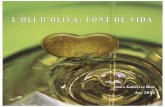 L’OLI D’OLIVA: FONT DE VIDA - · PDF file5 blanc, pel que fa a les malalties cardiovasculars. Tot i així, també s’aprofundeix en l’àmbit bioquímic i cultural de l’oli