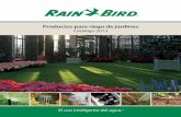 Productos para riego de jardines - Rain Bird Mé · PDF filede agua que el riego por aspersión y evitan el rociado excesivo y el escurrimiento. 5 t %JTQPTJUJWPT EF FNJTJØO EF HPUFP