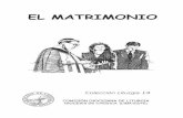 14 El Matrimonio - diocesischosica.orgdiocesischosica.org/paginas/menu5/pdf/material/14_El_Matrimonio.pdf · y complementarse en la propia sexualidad como varón y mujer. ... Ya en