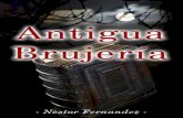 Antigua Brujería | Nestor Fernandeztemploastral.com/wp-content/uploads/2016/02/Antigua-Brujeria.pdf · Antigua Brujería | Nestor Fernandez 5 En primer lugar, permítame darle las