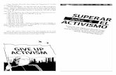 Superar el activismo - we.riseup.netel+activismo.pdf · la lucha será necesario romper con el rol de activistas 10 más pronto que podamos —tratar de superar constante- ... (Nota