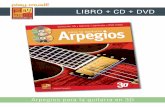 LIBRO + CD + DVD - play-music.com · PDF fileArpegios para la guitarra en 3D CONTENIDO En esta obra, encontrará las bases del toque técnico y armónico en arpegios y tríadas. Todos