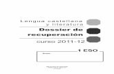 Dossier de recuperación - · PDF fileIES A Pobra do Caramiñal 15940, Xobre, Maño s/n A Coruña Lengua castellana y literatura Nome: Dossier de recuperación 1 ESO curso 2011-12