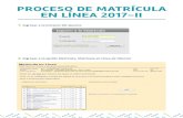 PROCESO DE MATRÍCULA EN LÍNEA 2017-II - · PDF filePROCESO DE MATRÍCULA EN LÍNEA 2017-II Ingresar a la intranet del alumno Ingresar a la opción Matrícula, Matrícula en Línea