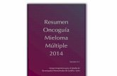 Resumen Oncoguía Mieloma Múltiple 2014 - · PDF fileSECCIÓN 1 CRITERIOS DE SOSPECHA 1. Dolor óseo (aproximadamente 75% de los pacientes). Más frecuente en la espalda. En Radiología