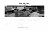 Introducción al estudio del Aikido - Aikido y Noviolencia · PDF fileIntroducción Este texto pretende ser una ayuda para mis nuevos alumnos con el fin de facilitar sus primeros pasos