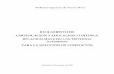 REGLAMENTO DE CERTIFICACIÓN Y EDUCACIÓN · PDF fileReglamento de Certificación y Educación Continua Relacionado con los Métodos Alternos para la Solución de Conflictos Página