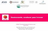 Gastronomía, revalorar para innovar - · PDF fileEl auge de la cocina peruana está trayendo una ... • El proyecto contribuye con la inclusión de sectores productivos con alto