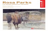 Rosa Parks - Editorial Vicens · PDF file6 autobús. Rosa los sigue con la mirada, pero no quiere condenarlos porque eviten implicarse, por su miedo ancestral,* tan profunda-mente