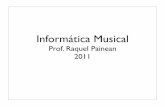 Informática Musical · PDF file• Cadena Electroacústica ... instrumentos orquestales,coros, etc. Title: clase1 Author: Raquel Painean Created Date: 4/7/2011 10:34:59 AM