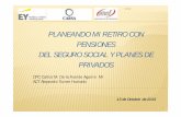 PLANEANDO MI RETIRO CON PENSIONES DEL …imef.org.mx/CDMexico/descargas/2015/mdi/octubre/planeandoturetiro... · Régimen del sector privado (IMSS) 25.0 ... ÒEl sistema de seguridad