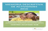 MEMORIA DESCRIPTIVA DE ACTIVIDADES 2016 - · PDF filememoria descriptiva de actividades 2016 servicio para la promociÓn de la autonomÍa personal en centro (spap) centro acufade sur