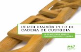 CERTIFICACIÓN PEFC DE CADENA DE · PDF fileLa certificación de la Cadena de Custodia es un mecanismo para el seguimiento del material certificado desde el bosque hasta el producto