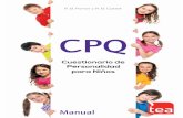 El CPQ - web. · PDF fileA la vanguardia de la evaluación psicológica Cuestionario de Personalidad para Niños R. B. Porter y R. B. Cattell CPQ Manual El CPQ es una prueba para la