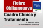 Fiebre Chikungunya CuadroClínicoy Tratamiento - paho. · PDF fileCuadro Clínico • El CHIKV puede ... afasia, encefalomielitis aguda ... - Referir a medicina interna o reumatología