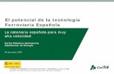 El potencial de la tecnología Ferroviaria Españ n Sr. Rábanos- web.pdf · PDF filede circulación (350km/h) no supere el 70% de la velocidad de propagación según marca la E.T.I.