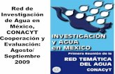 Red de Investigación México, CONACYT Cooperaci ón y · PDF fileRed de Investigación de Agua en México, CONACYT Cooperaci ón y Evaluación: Agosto/ Septiembre 2009