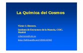 La Química del Cosmos - iem.csic.es · PDF fileLa primera generación de estrellas tras el Big Bang sólo debi ... muy altos de neutrones que forman muchos elementos pesados Estrella