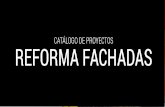 CATÁLOGO DE PROYECTOS REFORMA FACHADASarquitaniabusiness.com/wp-content/uploads/2015/10/CATÁLOGO... · todo lo necesario para desarrollar proyectos de calidad, diseño y funcionalidad