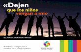 que los niños vengan a mí» - Movimiento con la Niñez y ...movimientonj.org/wp-content/uploads/2017/01/Pistas-Espanol.pdf · con la niñez y la juventud, haga posible una ... que
