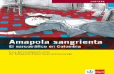 { Amapola sangrienta El narcotráfico en Colombia Eine ... · PDF fileAmapola sangrienta El narcotráfico en Colombia Eine Kriminalgeschichte für fortgeschrittene Spanischlernende