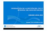 ORDENACIÓN DE LA GESTIÓN DEL CICLO INTEGRAL · PDF fileFormulación de la nueva normativa gallega de aguas: Objetivos ... • Aunque la red de abastecimiento de agua de Galicia se