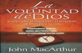 La Voluntad de Dios - John MacArthur · PDF fileun falso maestro o apóstata niega la ... Esto es 10 primero acerca de la voluntad de Dios, él quiere que la ... pero el que hace la