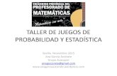 TALLER DE JUEGOS DE PROBABILIDAD - Juegos y · PDF fileeste taller queremos demostrarlo con una parte de nuestro curriculum, la introducción de la probabilidad y de la Estadística.