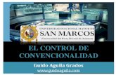 EL CONTROL DE CONVENCIONALIDAD - guidoaguila.com GAG-UNMSM... · Parámetro de Convencionalidad o Canon Interamericano: Bloque de Convencionalidad o Corpus Iuris Internacional: Sentencias