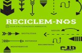 RECICLEM-N S - cjb. · PDF filealtres tecnologies agrícoles, la desforestació per a la producció d’aliments i ferratges per animals, l’excés d’envasos, els processats i/o