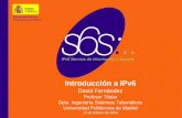 Introducción a IPv6 - IPv6: Servicio de Información y Soporte · PDF file– En general: /48 (16 bits libres para subredes) ... • IPv6 aporta soluciones a los problemas de crecimiento