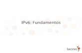 IPv6: Fundamentos - SLIDESslides.lacnic.net/.../onthemove/2017/guatemala/tutorial-ipv6-01.pdf · • Un ISP podría tener 2^32 subredes (es decir, la misma cantidad de direcciones