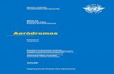 Aeródromos - · PDF fileManual de diseño de aeródromos (Doc 9157) Parte 1 — Pistas ... Parte 5 — Sistemas eléctricos Parte 6 — Frangibilidad Manual de helipuertos (Doc 9261)