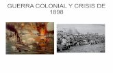 GUERRA COLONIAL Y CRISIS DE 1898 - LAS CC.SS. Y LA ... · PDF fileLas causas de la guerra hay que buscarlas, por lo tanto, en: ... constitución cubana, por la cual, el gobernador