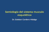 Semiología del sistema musculo esquelético · PDF file–Enfatizando en una historia clínica precisa y un examen físico cuidadoso •En la mayoría de los casos se requerirán