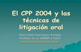 El CPP 2004 y las técnicas de litigación oral - mpfn.gob.pe · PDF fileGeneralidades Estrategia y ... del delito, efectos del delito, instrumentos del delito, vestigios.