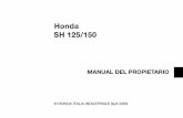 Honda SH 125/150 - · PDF filecapacidad de peso máximo indicada. ... 93 Sustitución de los fusibles 96 Sustitución de las bombillas Página 104 LIMPIEZA 108 GUÍA PARA GUARDAR EL