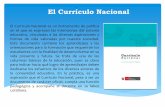 El Currículo Nacional - · PDF fileEl Currículo Nacional es un instrumento de política en el que se expresan las intenciones del sistema educativo, vinculadas a las diversas aspiraciones