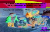 ¿Cómo hacer un diagnóstico de comunicación social? · PDF filemedios de comunicación jugaron un ... la elaboración de un plan de ... que incluye la recolección de datos y su
