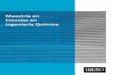 Maestría en Ciencias en Ingeniería Química - ibero.mx · PDF file(biotecnológicos, ingeniería ambiental, electroquímica y sistemas de energía) y/o ... Ser críticos y creativos,